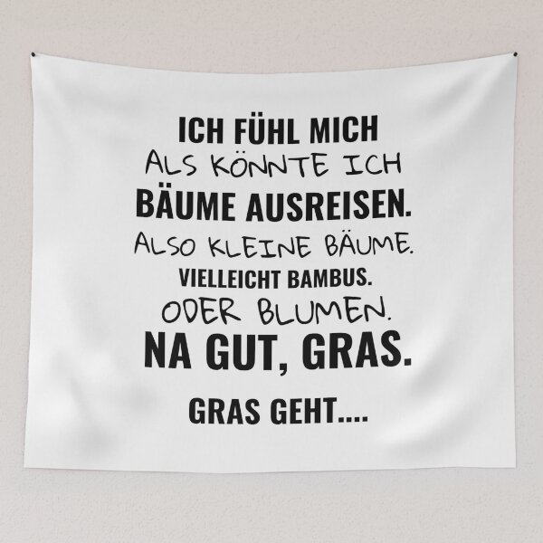 Artikelvorschau, Ich fühl mich als könnte ich Bäume Aussreisen, nagut Gras geht. entworfen und verkauft von NoriTEEs.