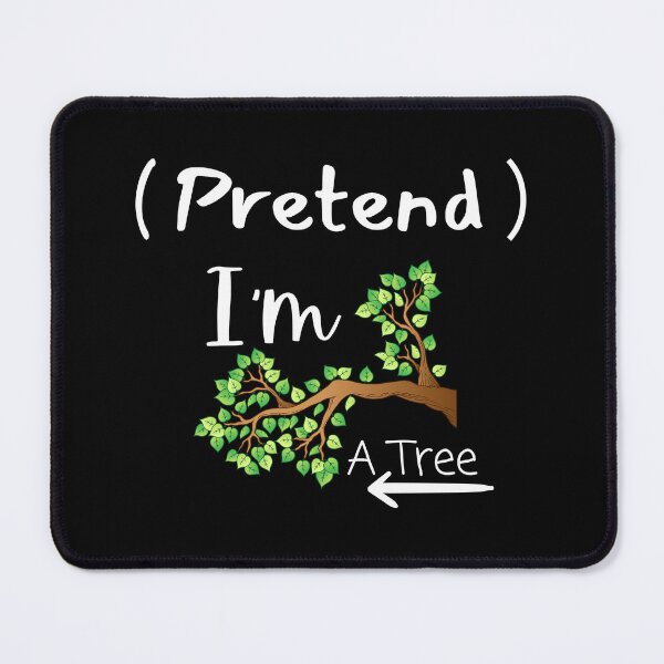 Item preview, Pretend I'm A Tree designed and sold by vaggleTown.