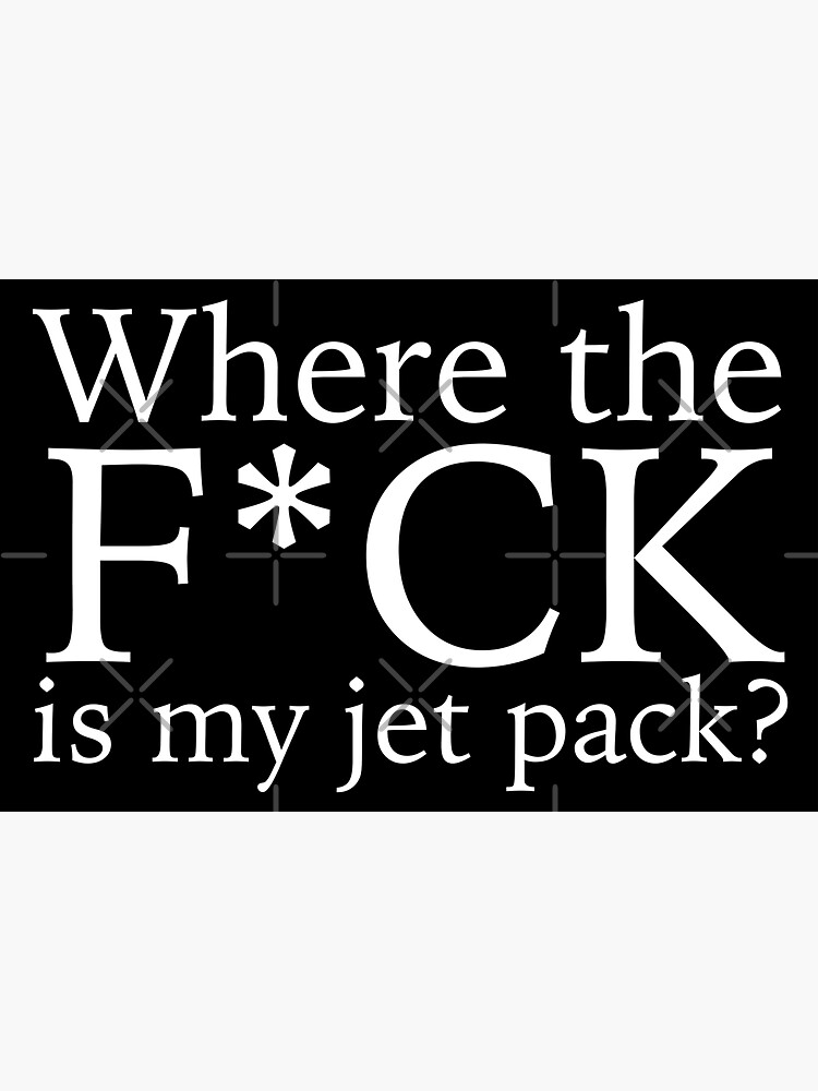 Thumbnail 3 of 3, Sticker, Where the F*CK is my jet pack? designed and sold by Grant Sewell.