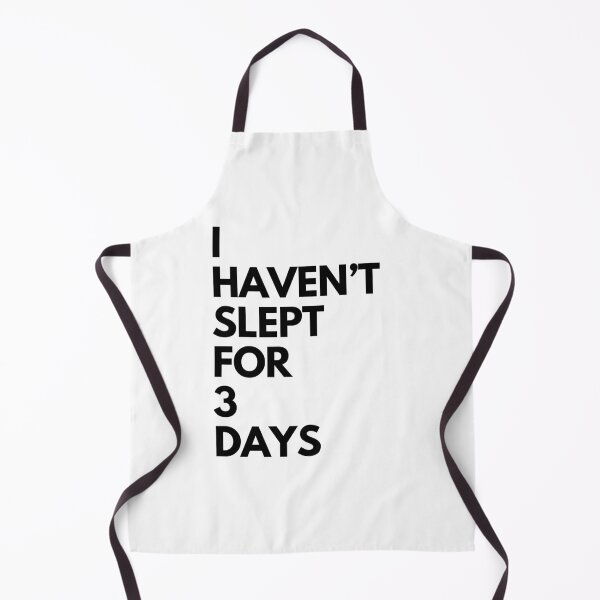 Item preview, I Haven't Slept For 3 Days designed and sold by ChaiTees.