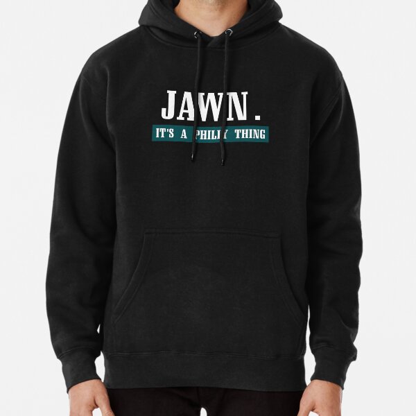 Philadelphia Eagles jawn it's a Philly thing shirt, hoodie, sweater, long  sleeve and tank top