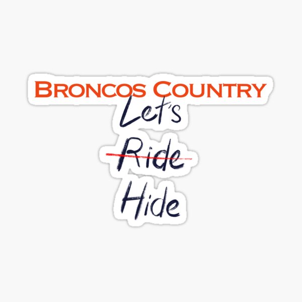 Broncos Country, Let's Ride Sticker for Sale by adamduren20