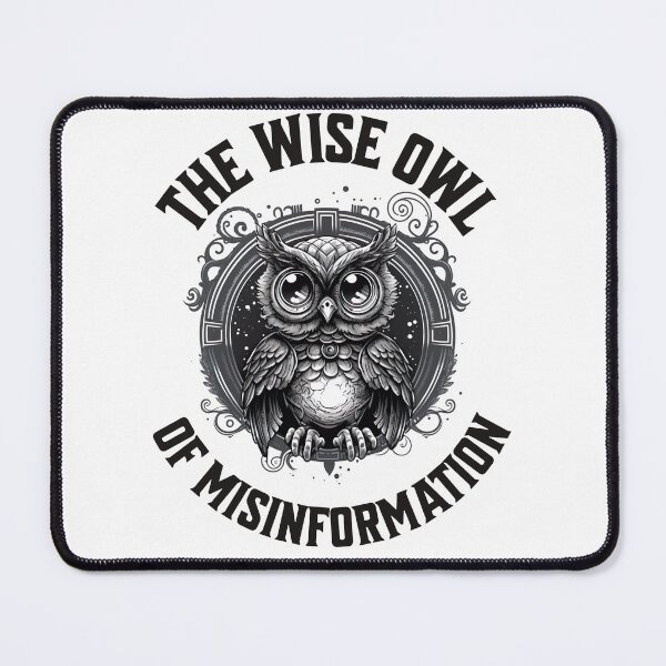 Item preview, The wise owl of misinformation designed and sold by Stardust4ever.