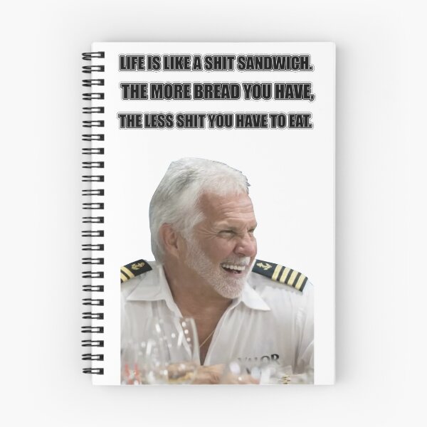 Item preview, Below Deck - Captain Lee - Life is like a shit sandwich. The more bread you have, the less shit you eat.  designed and sold by meggie1tr.