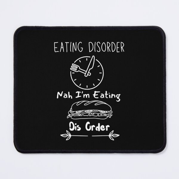 Item preview, Eating Disorder Nah I'm Eating Dis Order designed and sold by vaggleTown.