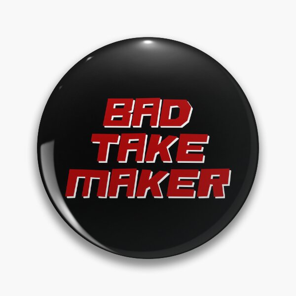 Item preview, Bad Take Maker designed and sold by Texterns.