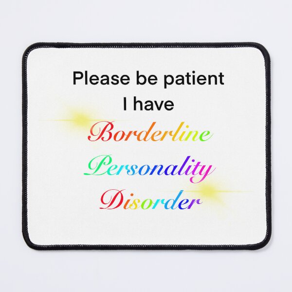 Item preview, Be patient I have BPD designed and sold by thetanglesystem.