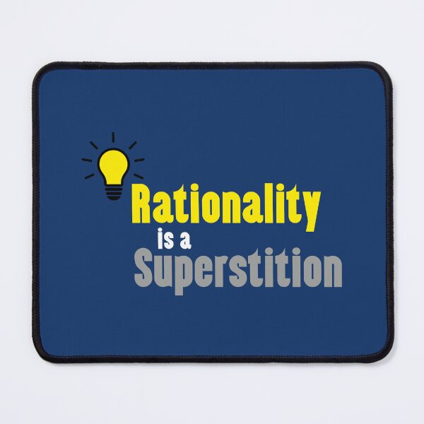 Item preview, Elevate Thought: Rationality Is a Superstition designed and sold by ShubhankarK.