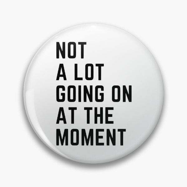 Item preview, Not a lot going on at the moment designed and sold by TryinMyBestClub.
