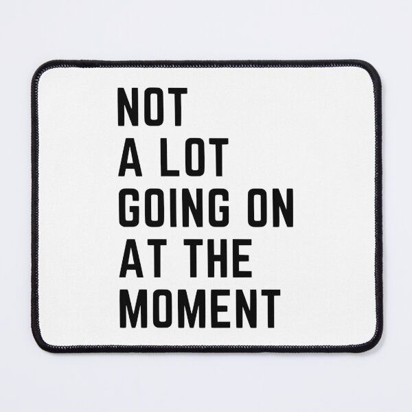 Item preview, Not a lot going on at the moment designed and sold by TryinMyBestClub.