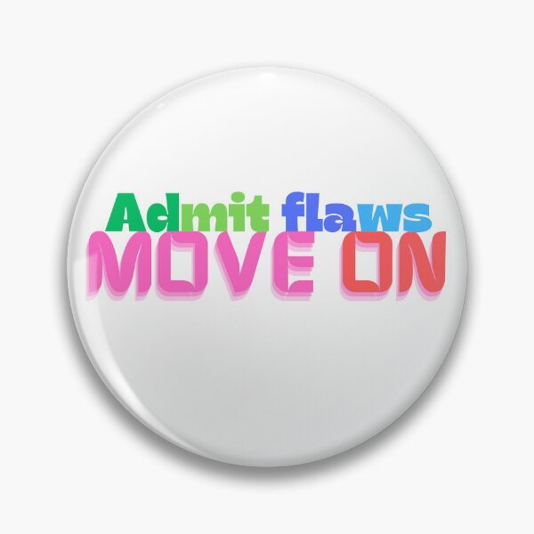 Item preview, Admit your flaws and move on designed and sold by TABO-Designs.