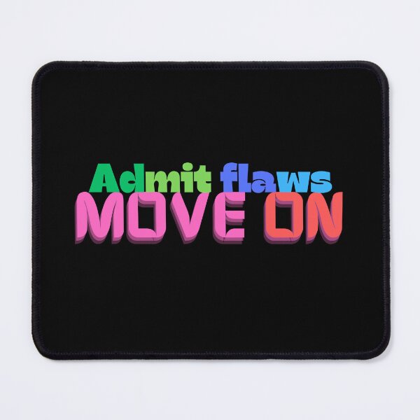 Item preview, Admit your flaws and move on designed and sold by TABO-Designs.