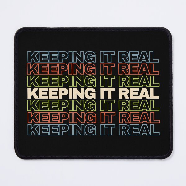 Item preview, Keeping it real mantra designed and sold by Rosefurn.