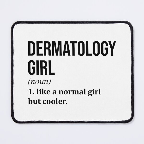 Item preview, Dermatology Girl Definition Dermatologist designed and sold by XCIV.