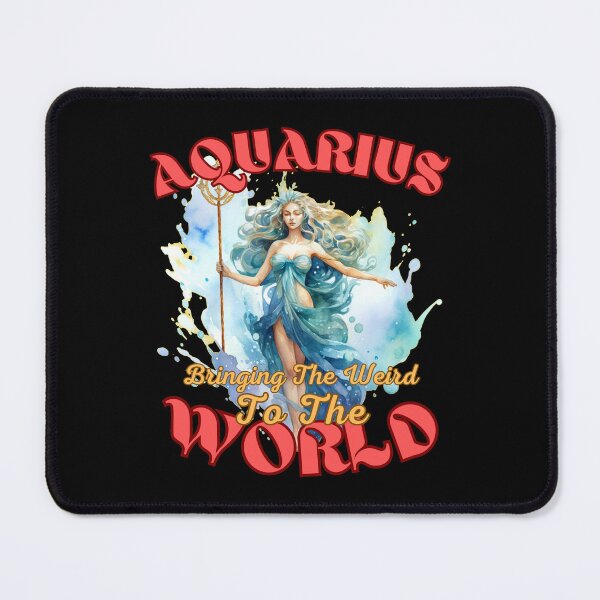 Item preview, Aquarius: Bringing The Weird To The World. aquarius rising designed and sold by ZodiacWonders.