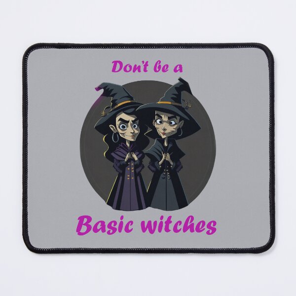 Item preview, Don't be a basic witches designed and sold by AxelBrook.