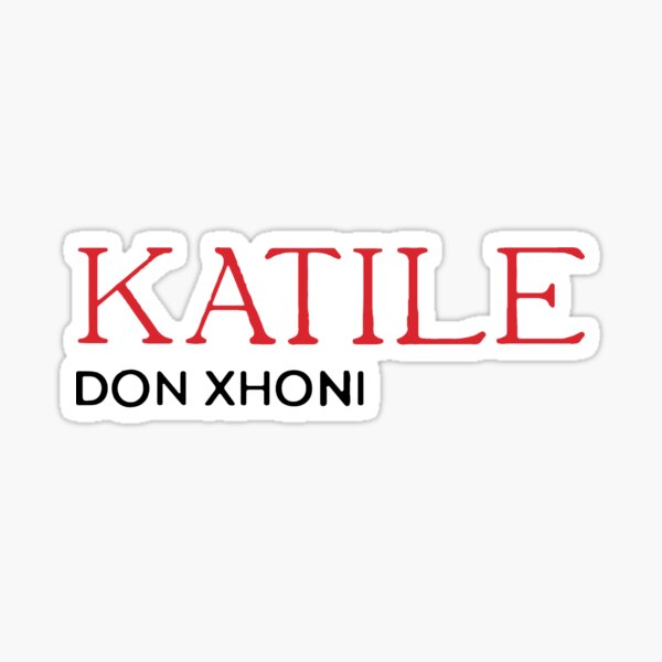 Don Xhoni - Katile Sticker