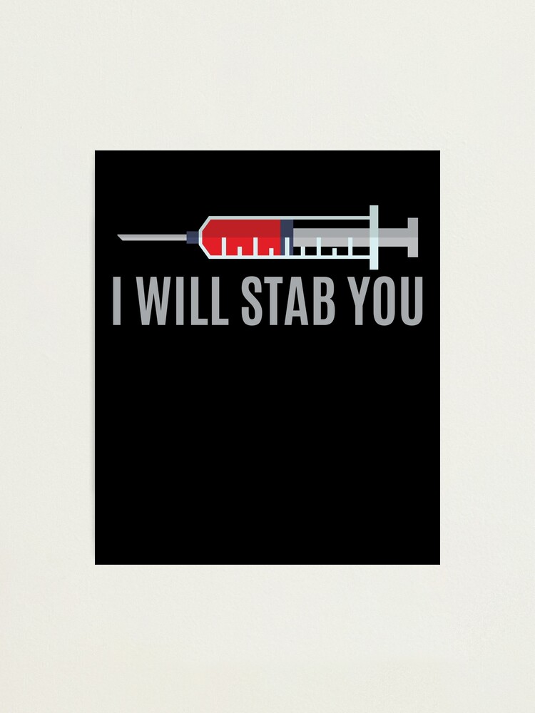 I Will Stab You Nurses Tee Gift Funny Nurse T-Shirt Gifts I Will Stab You Nurses Tee Gift Funny Nurse T-Shirt Gifts