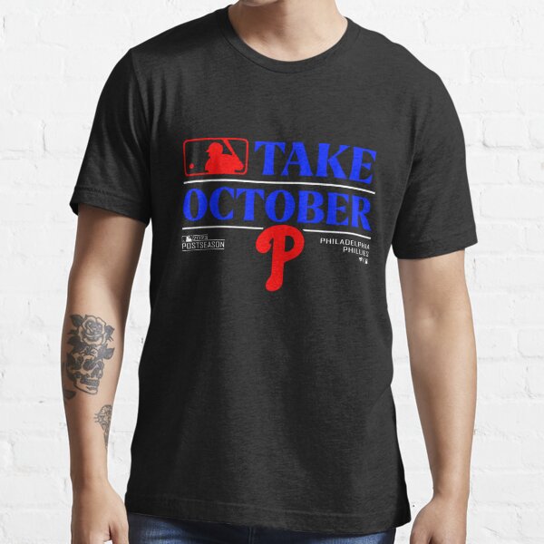 Philadelphia Phillies Take October 2023 Postseason T-shirt - Shibtee  Clothing