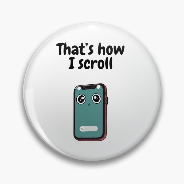 Item preview, That's How I Scroll designed and sold by ChaiTees.