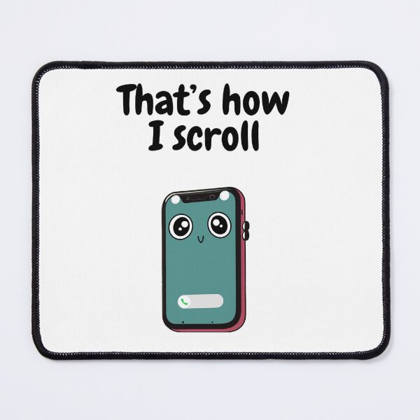 Item preview, That's How I Scroll designed and sold by ChaiTees.