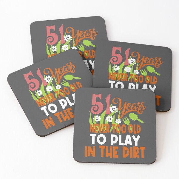 Item preview, 51 years never too old to play in the dirt designed and sold by giftfromheart.