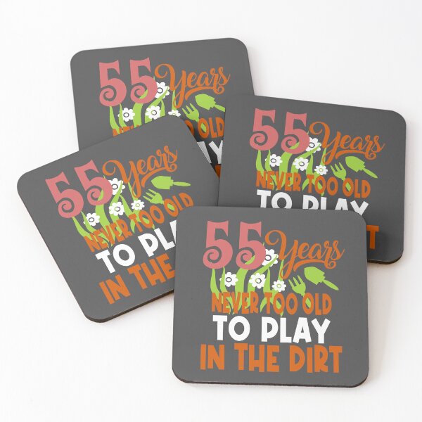 Item preview, 55 years never too old to play in the dirt designed and sold by giftfromheart.