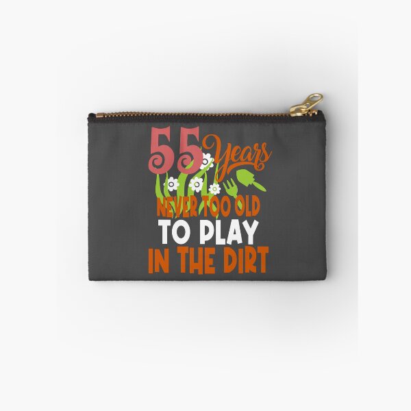 Item preview, 55 years never too old to play in the dirt designed and sold by giftfromheart.