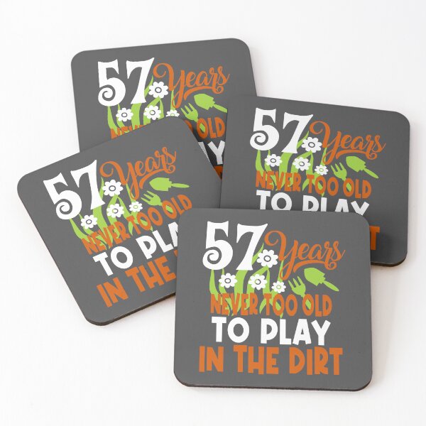 Item preview, 57 years never too old to play in the dirt designed and sold by giftfromheart.