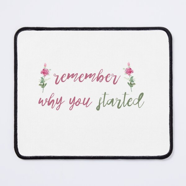 Item preview, Remember Why You Started  designed and sold by shroukart.