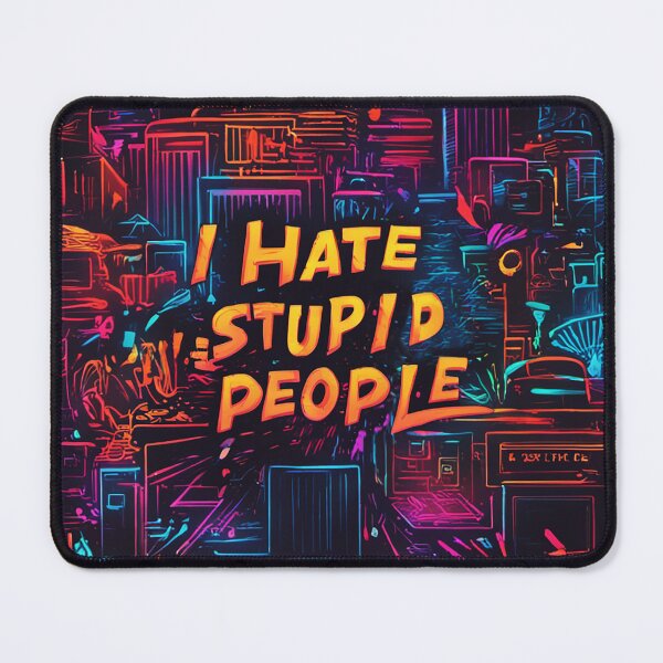 Item preview, I Hate Stupid People designed and sold by SAS-Designer.