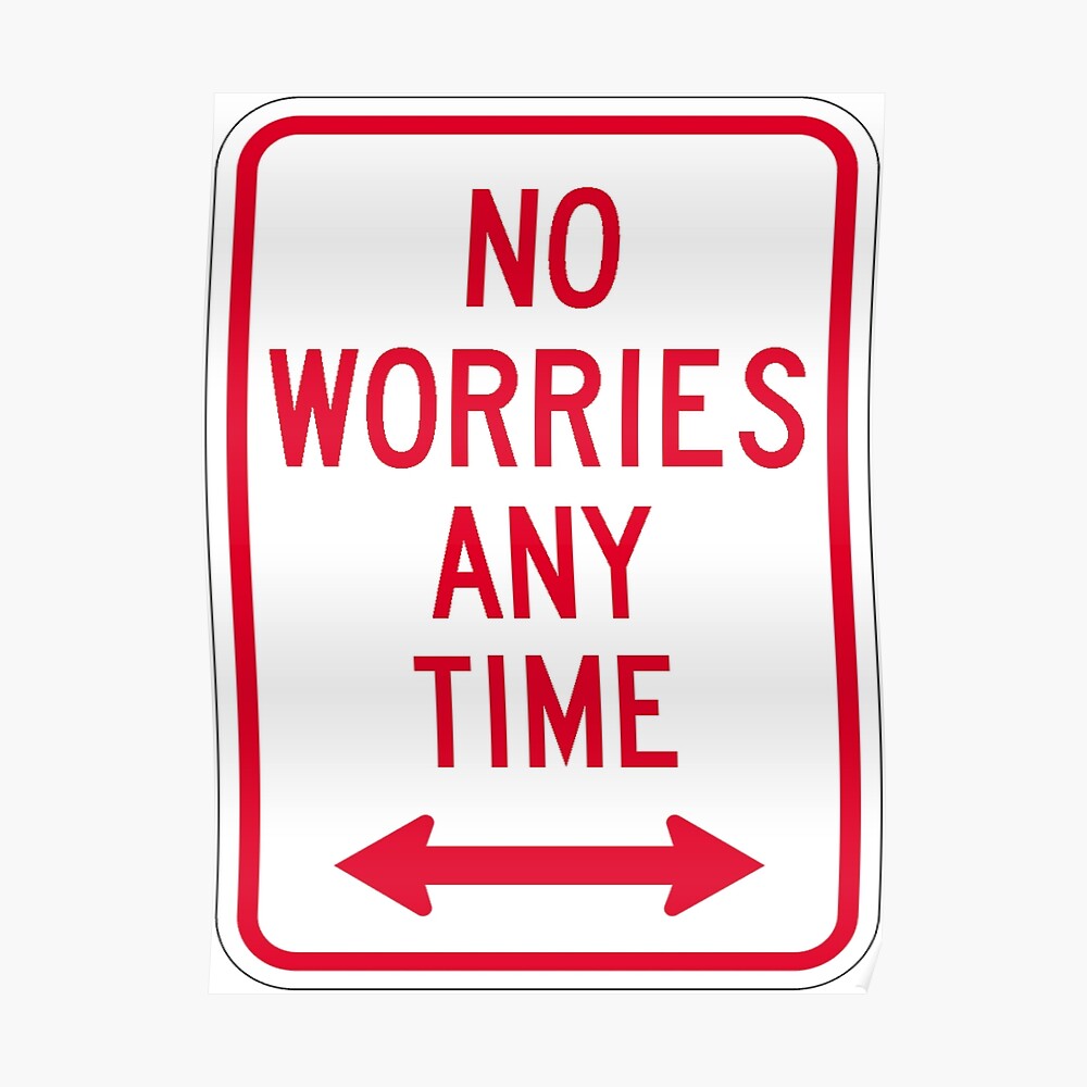 No Worries Any Time Sticker By Duke Land Redbubble