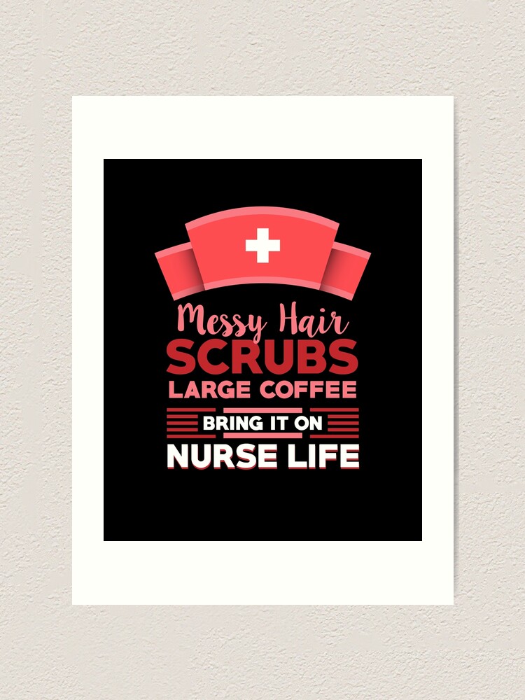 Messy Hair Scrubs Nurse Shirts Funny Nurse Appreciation