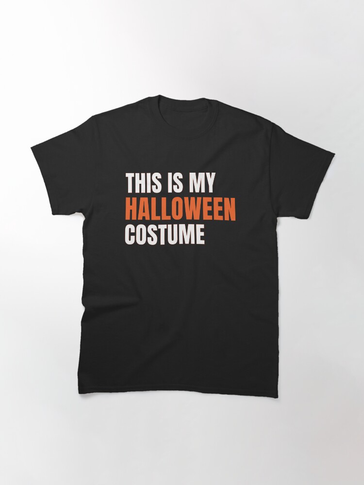 Thumbnail 3 of 7, Classic T-Shirt, This is My Halloween CostumeText Message designed and sold by hidden-design.