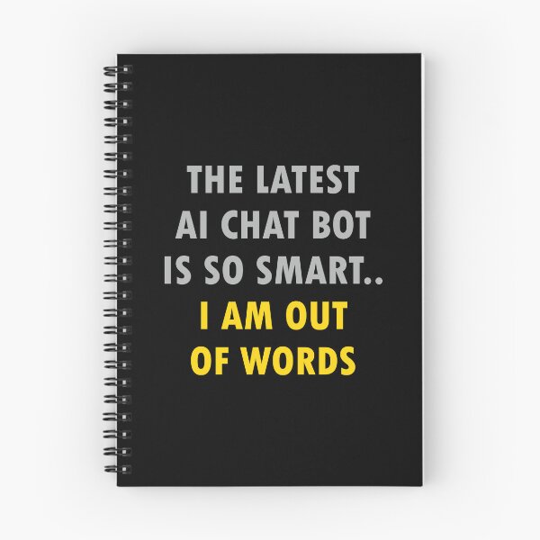 Item preview, AI Chatbot is So Smart.. I Am Out of Words - Witty Tech Humor designed and sold by ShubhankarK.