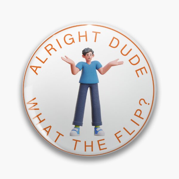 Item preview, Alright dude what the flip designed and sold by WORDDOT.