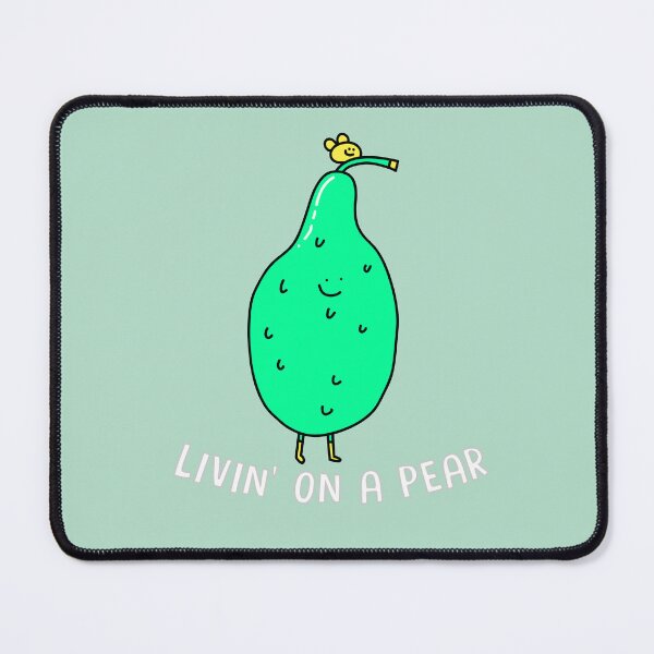 Item preview, Livin On A Pear! Cute Funny Characters, Happy, Positive Quotes designed and sold by Porky Roebuck.