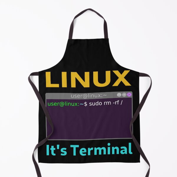 Item preview, Linux It's Terminal - Sudo rm -rf / - Linux Joke designed and sold by Image-Caption.