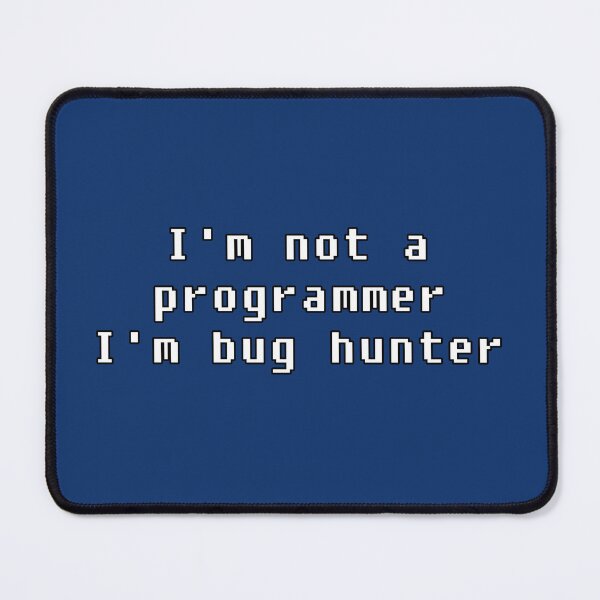 Item preview, I'm not a programmer I'm a bug hunter designed and sold by TechJokes.