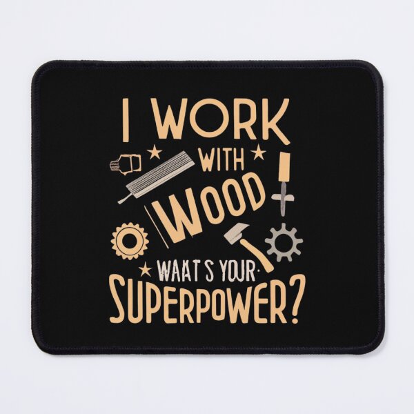 Item preview, Funny woodworking | I Work with Wood: Unleash Your Superpower! designed and sold by TshirtWing.