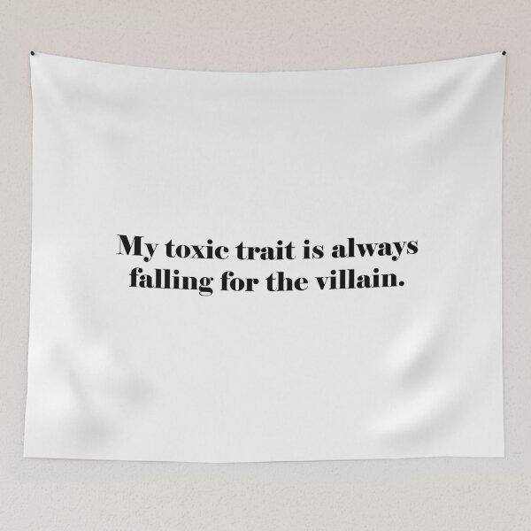Item preview, My toxic trait is always falling for the villain. designed and sold by artbygina.