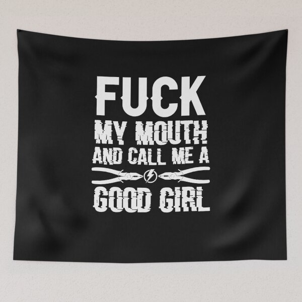 Item preview, Fuck My Mouth And Call Me A Good Girl Electrician / Electricity  designed and sold by Tee Hub.