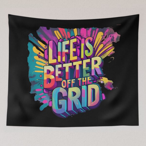 Item preview, Life Is Better Off The Grid, Colorful Design designed and sold by RiffRaffGraffix.