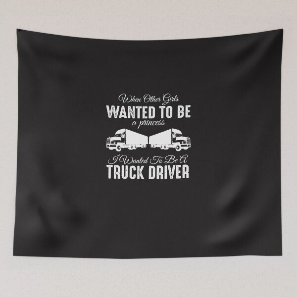 Item preview, Female Truck Driver Funny - When Other Girls Wanted To  designed and sold by CharlotLeclerc.