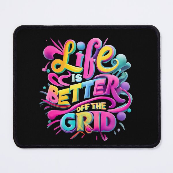 Item preview, Life Is Better Off The Grid, Colorful Design designed and sold by RiffRaffGraffix.