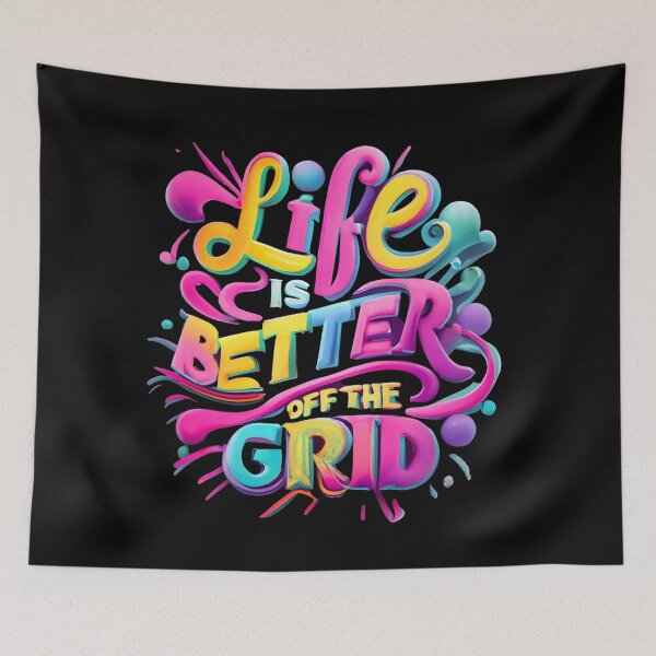 Item preview, Life Is Better Off The Grid, Colorful Design designed and sold by RiffRaffGraffix.