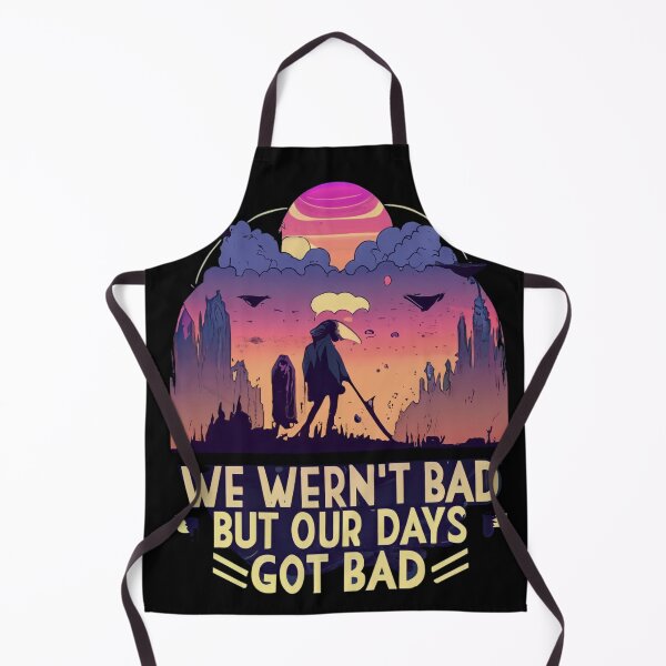 Item preview, We weren't bad but our days got bad designed and sold by Coollzone.
