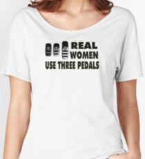 Real Women Use Three Pedals Women's Relaxed Fit T-Shirt