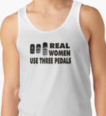 Real Women Use Three Pedals Tank Top