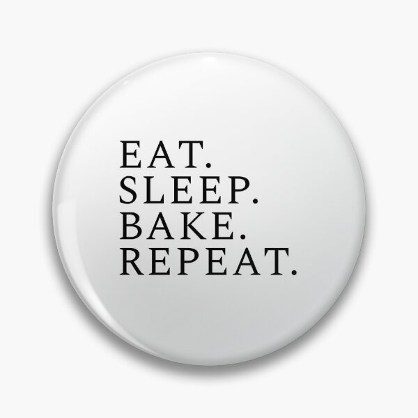Item preview, Eat. Sleep. Bake. Repeat. designed and sold by TheArtAlchemy.
